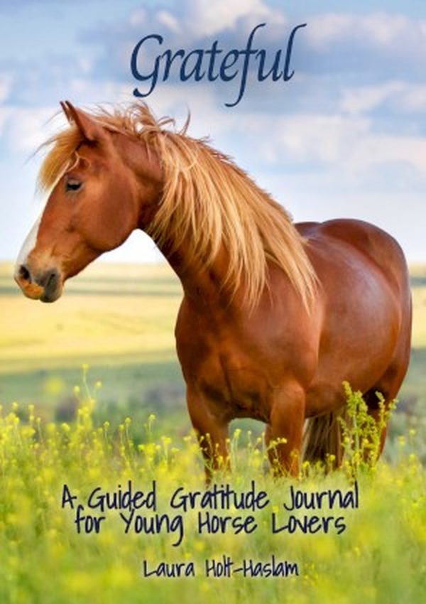Grateful, A Guided Gratitude Journal for Young Horse Lovers cover